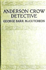 Anderson Crow, Detective by George Barr McCutcheon