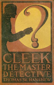 Cleek, the Master Detective by Thomas W. Hanshew