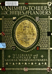 Vanished towers and chimes of Flanders by George Wharton Edwards