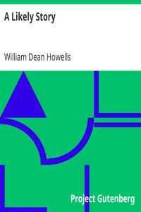 A Likely Story by William Dean Howells