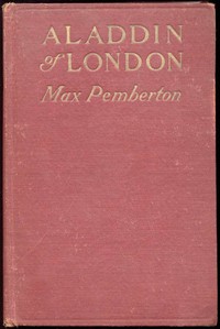 Aladdin of London; Or, Lodestar by Max Pemberton