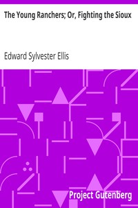 The Young Ranchers; Or, Fighting the Sioux by Edward Sylvester Ellis