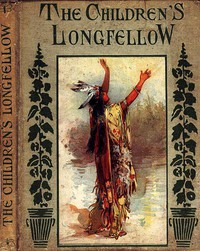 The Children's Longfellow by Doris Hayman and Henry Wadsworth Longfellow