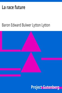 La race future by Baron Edward Bulwer Lytton Lytton