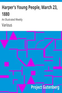 Harper's Young People, March 23, 1880 by Various
