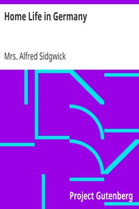 Home Life in Germany by Mrs. Alfred Sidgwick