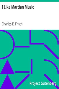 I Like Martian Music by Charles E. Fritch