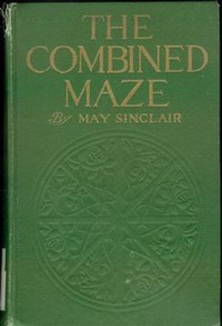 The Combined Maze by May Sinclair