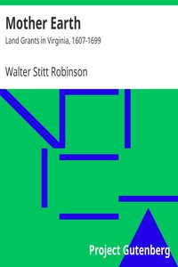 Mother Earth: Land Grants in Virginia, 1607-1699 by Walter Stitt Robinson