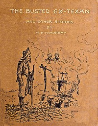 The Busted Ex-Texan, and Other Stories by W. H. H. Murray