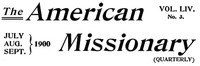 The American Missionary — Volume 54, No. 03, July, 1900 by Various