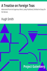 A Treatise on Foreign Teas by Hugh Smith