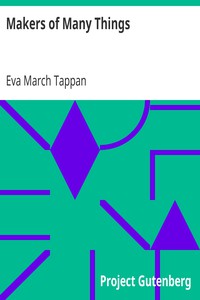 Makers of Many Things by Eva March Tappan