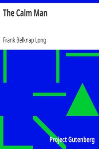 The Calm Man by Frank Belknap Long