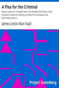 A Plea for the Criminal by James Leslie Allan Kayll