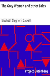 The Grey Woman and other Tales by Elizabeth Cleghorn Gaskell