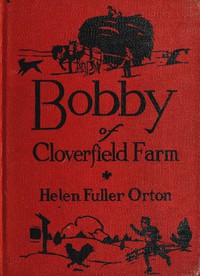 Bobby of Cloverfield Farm by Helen Fuller Orton