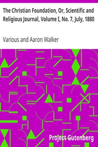 The Christian Foundation, Or, Scientific and Religious Journal, Volume I, No. 7,