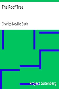 The Roof Tree by Charles Neville Buck