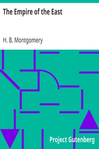 The Empire of the East by H. B. Montgomery