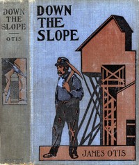 Down the Slope by James Otis