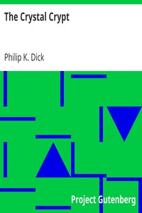 The Crystal Crypt by Philip K. Dick