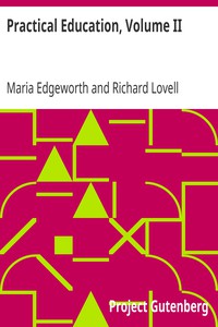 Practical Education, Volume II by Maria Edgeworth and Richard Lovell Edgeworth