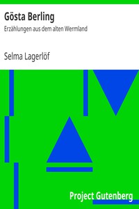 Gösta Berling: Erzählungen aus dem alten Wermland by Selma Lagerlöf