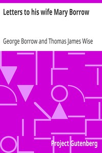 Letters to his wife Mary Borrow by George Borrow