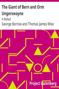 The Giant of Bern and Orm Ungerswayne: A Ballad by George Borrow