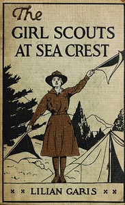 The Girl Scouts at Sea Crest; Or, the Wig Wag Rescue by Lilian Garis