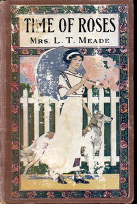 The Time of Roses by L. T. Meade