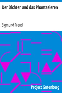 Der Dichter und das Phantasieren by Sigmund Freud