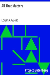 All That Matters by Edgar A. Guest