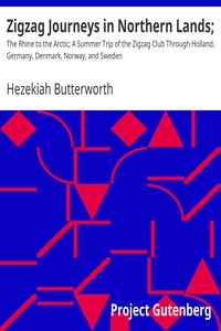 Zigzag Journeys in Northern Lands; by Hezekiah Butterworth