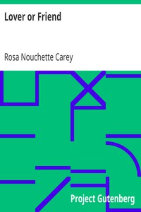 Lover or Friend by Rosa Nouchette Carey