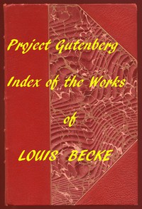 The Works of Louis Becke: A Linked Index to the Project Gutenberg Editions by Becke