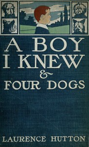 A Boy I Knew and Four Dogs by Laurence Hutton