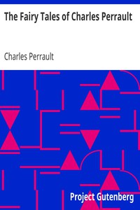 The Fairy Tales of Charles Perrault by Charles Perrault