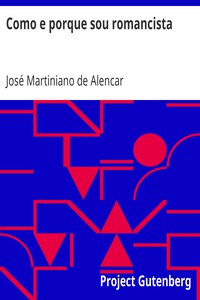 Como e porque sou romancista by José Martiniano de Alencar