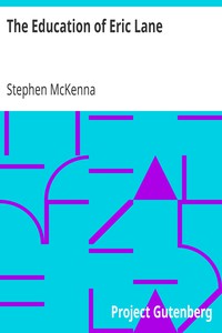 The Education of Eric Lane by Stephen McKenna