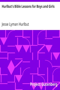 Hurlbut's Bible Lessons for Boys and Girls by Jesse Lyman Hurlbut