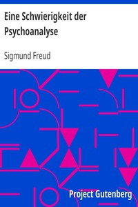 Eine Schwierigkeit der Psychoanalyse by Sigmund Freud