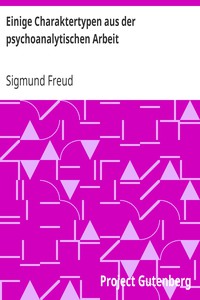 Einige Charaktertypen aus der psychoanalytischen Arbeit by Sigmund Freud