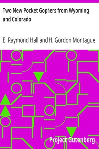 Two New Pocket Gophers from Wyoming and Colorado by Hall and Montague