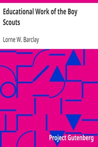 Educational Work of the Boy Scouts by Lorne W. Barclay