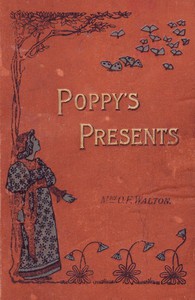 Poppy's Presents by Mrs. O. F. Walton