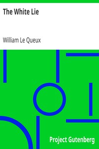 The White Lie by William Le Queux