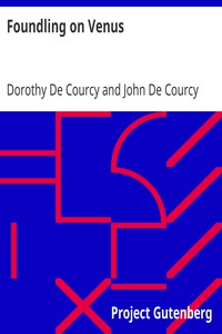 Foundling on Venus by Dorothy De Courcy and John De Courcy