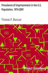 Prevalence of Imprisonment in the U.S. Population, 1974-2001 by Thomas P. Bonczar